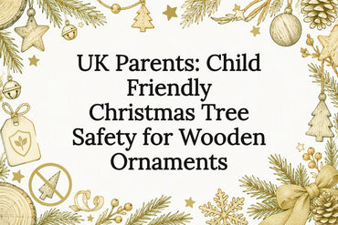 UK Parents: Child Friendly Christmas Tree Safety for Wooden Ornaments
