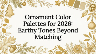 Ornament Color Palettes for 2026: Earthy Tones Beyond Matching