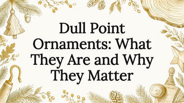 Dull Point Ornaments: What They Are and Why They Matter